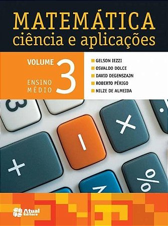 Matemática Ciência e Aplicações - Vol. 3 - Ensino Médio