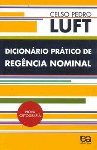 Dicionário Prático de Regência Nominal - 5ª Ed. Nova Ortografia