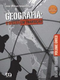 Geografia - O Mundo em Transição - Vol. Único
