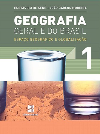 Geografia Geral e do Brasil - Espaço Geográfico e Globalização Vol. 1 - 1º Ano