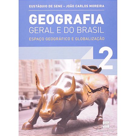Geografia Geral e do Brasil - Espaço Geográfico e Globalização Vol. 2 - 2º Ano