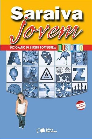 Saraiva Jovem - Dicionário da Língua Portuguesa Ilustrado - Nova Ortografia