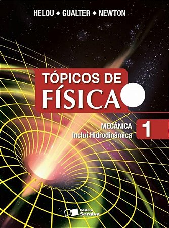 Tópicos de Física - Vol. 1 - Mecânica Inclui Hidrodinâmica