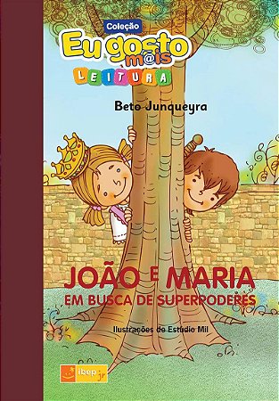 JOÃO E MARIA EM BUSCA DE SUPERPODERES