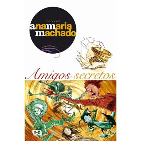 Amigos Secretos - Col. Ana Maria Machado