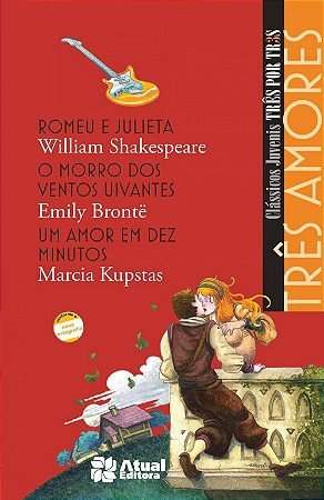 Três amores - Romeu e Julieta / O morro dos ventos uivantes / Um amor em dez minutos