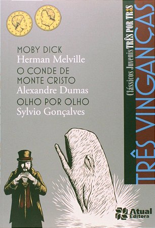 Três vinganças - Moby Dick / O conde de Monte Cristo / Olho por olho