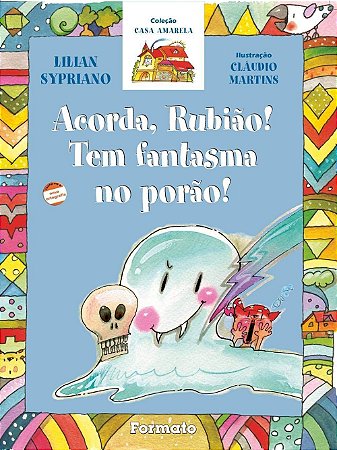 Acorda Rubião, tem fantasma no porão