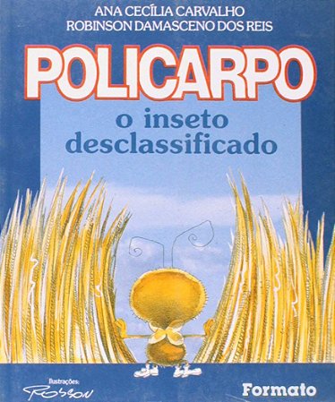 Policarpo: O inseto desclassificado