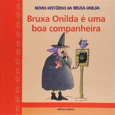 Bruxa Onilda É uma Boa Companheira - Col. Novas Histórias da Bruxa Onilda