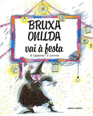 Bruxa Onilda Vai A Festa - Col. Bruxa Onilda