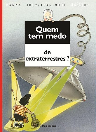 Quem Tem Medo de Extraterrestres? - Col. Quem Tem Medo