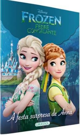 A Festa Surpresa de Anna - Disney Mundo Frozen