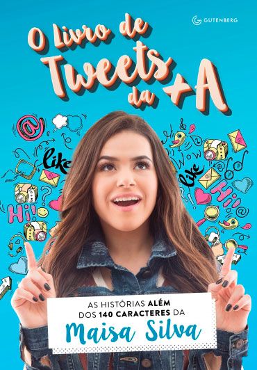 O livro de tweets da +A : As histórias além dos 140 caracteres da Maisa Silva