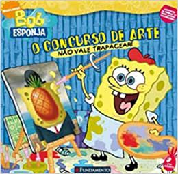 Bob Esponja. O Concurso de Artes não Vale Trapacear