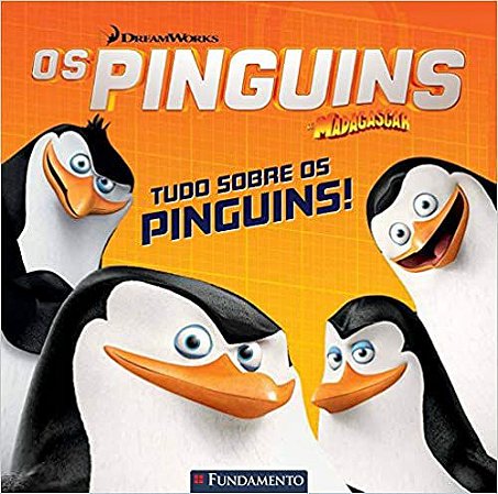 Os Pinguins De Madagascar - Tudo Sobre Os Pinguins (Dreamworks)