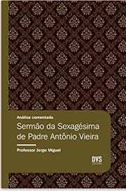 ANÁLISE COMENTADA - SERMÃO DA SEXAGÉSIMA DE PADRE ANTÔNIO VIEIRA