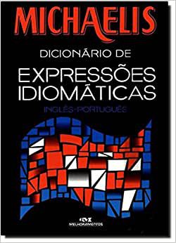 Michaelis Dicionário De Expressoes Idiomaticas. Inglês-Português