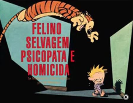 CALVIN E HAROLDO VOLUME 10 - FELINO SELVAGEM PSICOPATA E HOMICIDA