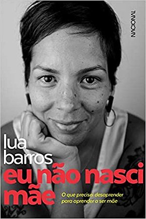 Eu não nasci mãe (Livro com Pôster): O que precisei desaprender para aprender a ser mãe