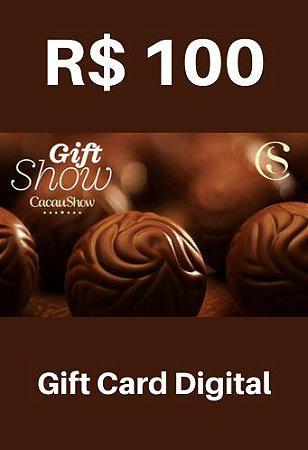 Cartão Vale Presente Gift Card Cacau Show 100 reais