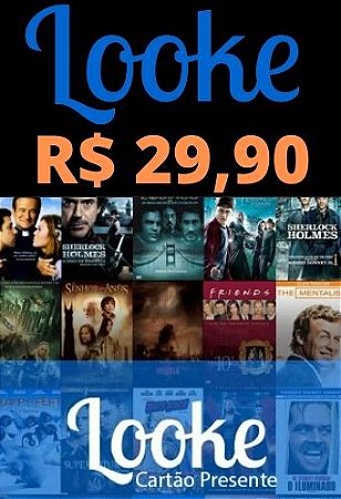 Assinatura Looke Filmes e Séries - Crédito de R$29,90 Reais Cartão Recarga