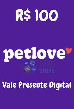 Cartão Vale Presente Petlove Virtual - R$100