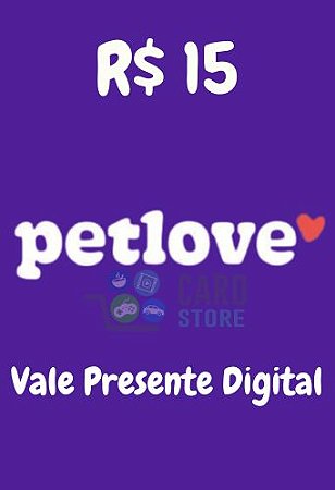 Cartão Vale Presente Petlove Virtual - R$15