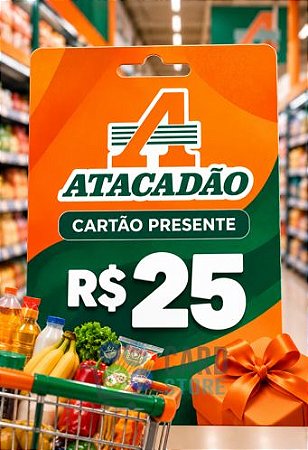 Cartão Vale Presente Atacadão R$25 Reais - Gift Card Digital