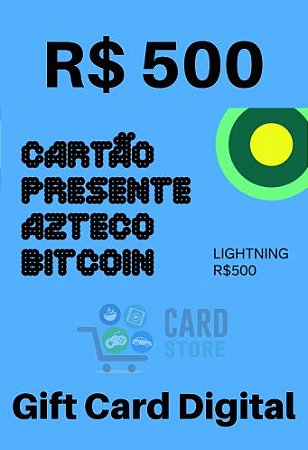 Cartão Presente Azteco Bitcoin - Lightning - R$ 500,00