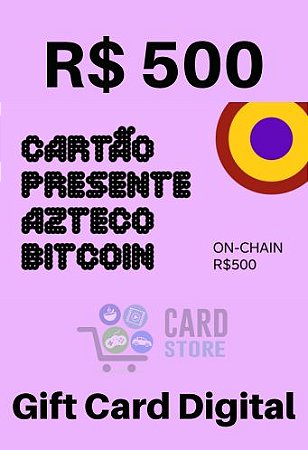 Cartão Presente Azteco Bitcoin - On-Chain R$ 500,00