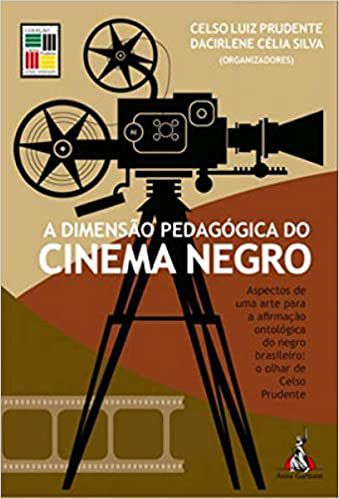 A dimensão pedagógica do cinema negro - por: Celso Luiz Prudente