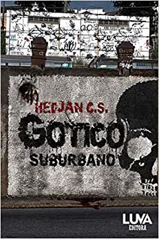 Gótico Suburbano - por: Hedjan C. S.