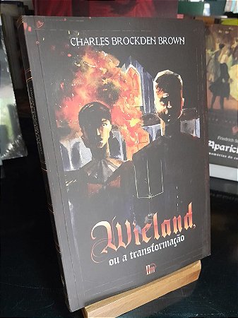 Wieland, ou a transformação, por Charles Brockden Brown