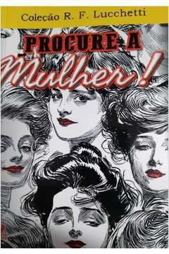 Procure a Mulher! (autografado) - Coleção R. F. Lucchetti - Volume 8, por: R. F. Lucchetti