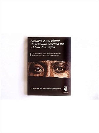 Nazário e um plano de rebelião escrava na Aldeia dos Anjos, por: Wagner de Azevedo Pedroso
