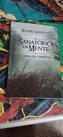 Sanatorio da Mente - O peso das Sombras, por; Wendel Golfetto