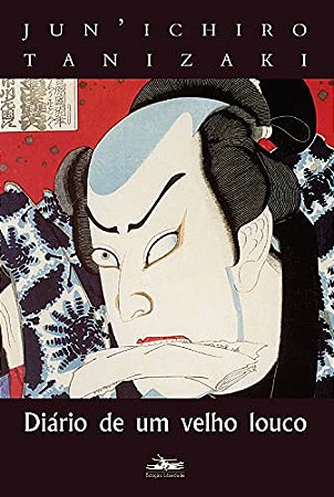 Diário de um velho louco - por:Jun' Ichiro Tanizaki