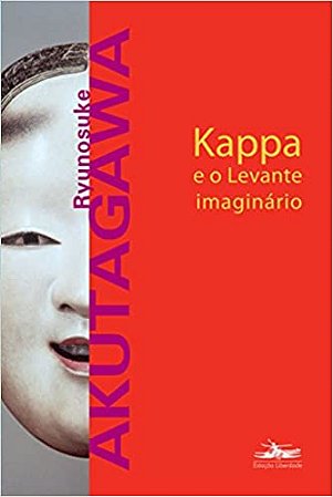 Kappa e o Levante Imaginário - por: Ryunosuke Akutagawa