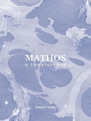 Mathos O Inexistente - Por: Rafael Atuati