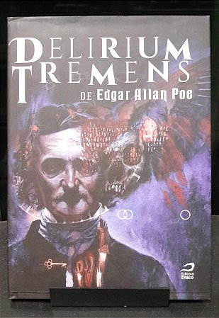 Delirium Tremens  De Edgar Allan Poe - Por Raphael Fernandes