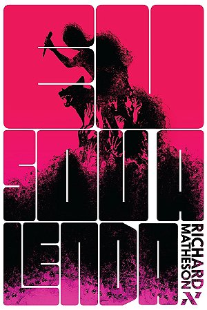EU SOU A LENDA - Richard Matheson 1 ED