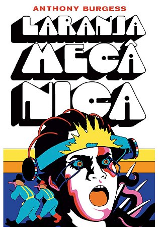 LARANJA MECANICA - Anthony Burgess 3 ED