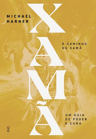 CAMINHO DO XAMA, O -  Michael Harner