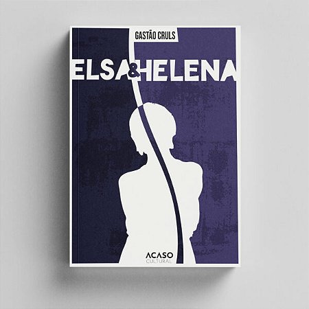 Elsa & Helena - Gastão Cruls