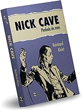 Nick Cave: Piedade de mim - Reinhard Kleist