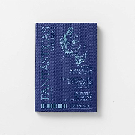 Fantásticas - Volume I  -  Théophile Gautier; Leopold von Sacher-Masoch