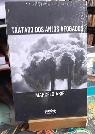 Tratado dos Anjos Afogados -  Marcelo Ariel
