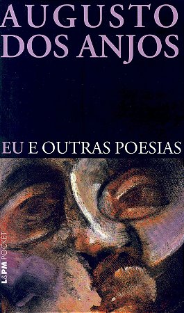 Eu e Outras Poesias - Augusto Dos Anjos