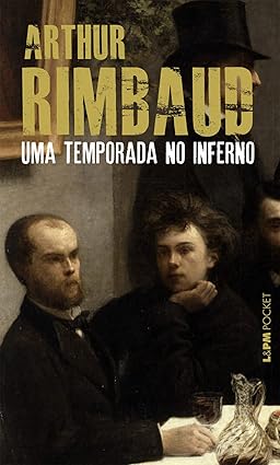 Uma Temporada no Inferno - Arthur Rimbaud